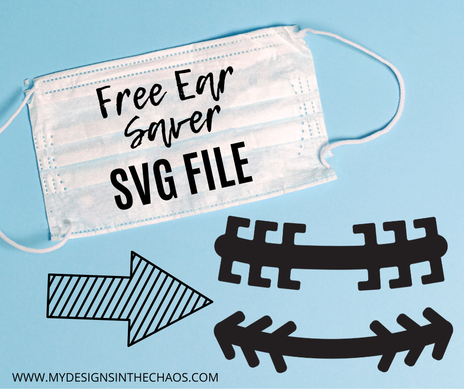 Download Free Ear Saver Svg My Designs In The Chaos PSD Mockup Templates